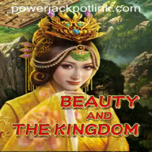 Exploring the Enchanting World of BeautyAndTheKingdom at PowerJackpot Casino