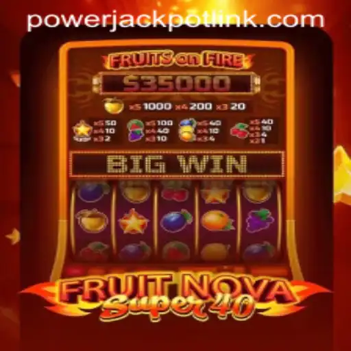 Discover the Thrilling World of FruitNova Super40 at PowerJackpot Casino