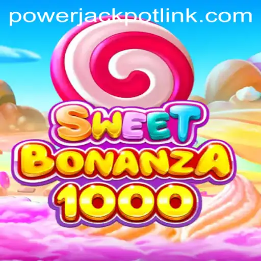 Explore the Exciting World of SweetBonanza1000 at PowerJackpot Casino